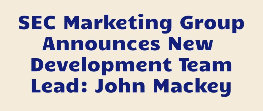 SEC Marketing Group Announces New Development Team Lead John Mackey